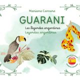 Guarani: Les légendes argentines -Las leyendas argentinas