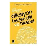 Güçlü İletişimin Sırları:Diksiyon Beden Dili ve Hitabet - Mehmet Çelikyay