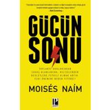 Gücün Sonu - Moises Naim