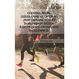 Güdüsel İklim Güdülenme Ve Optimal Performans Duygu Durumunun Beden Eğitimi Dersi Ortamında İncelenmesi - Elif Nilay Ada