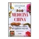 Guia Familiar De Medicina China: LA Curacion a Traves Del Equilibrio Corporal