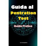 Guida al Pentration Test: Guida Pratica