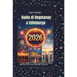 Guida di Hogmanay a Edimburgo 2026: La guida definitiva al festival: processione con fiaccole, biglietti per feste di strada, balli Ceilidh e Loony Dook