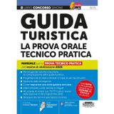 Guida Turistica La Prova Orale Tecnico Pratica - MANUALE per la PROVA TECNICO PRATICA dell’esame di abilitazione 2026 (Concorsi e abilitazioni)