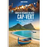 Guide de vacances au Cap-Vert 2026: Itinéraires, plages, itinéraires d'île en île, gastronomie, vie nocturne et conseils de voyage