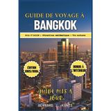 GUIDE DE VOYAGE À BANGKOK 2025-2026: Un aperçu des meilleures attractions emblématiques et de la vie nocturne (Photos et carte incluses)