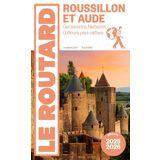 Guide du Routard Roussillon et Aude 2025/26: Carcassonne, Narbonne, Collioure et le pays cathare