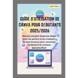 Guide d'utilisation de Canva pour débutants 2025/2026: Manuel complet étape par étape pour les seniors et les créateurs de tous les jours pour concevoir facilement du contenu époustouflant