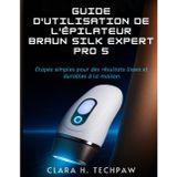 Guide d'utilisation de l'épilateur BRAUN Silk Expert Pro 5: Étapes simples pour des résultats lisses et durables à la maison