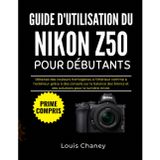 Guide d'Utilisation Du Nikon Z50 Pour Débutants: Obtenez des couleurs homogènes à l'intérieur comme à l'extérieur grâce à des conseils sur la balance des blancs et des solutions pour la lumière mixte.