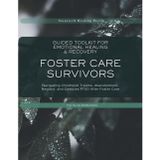 Guided Toolkit for Emotional Healing & Recovery for Foster Care Survivors: Navigating Childhood Trauma, Abandonment, Neglect, and Complex PTSD After Foster Care