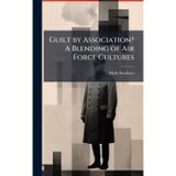 Guilt by Association? A Blending of Air Force Cultures