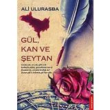 GÜL, KAN VE ŞEYTAN - ALI ULURASBA