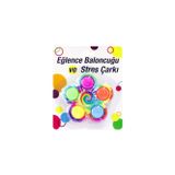 Gülce Design EĞLENCE BALONCUĞU VE STRES ÇARKI Kız Erkek Çocuk Oyuncak Eğitici Oyuncaklar