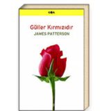 GÜLLER KIRMIZIDIR - JAMES PATTERSON