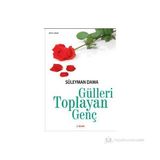 GÜLLERİ TOPLAYAN GENÇ - SÜLEYMAN DAMA