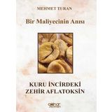 Gülnar Yayınları Bir Maliyecinin Anısı Kuru Incirdeki Zehir Aflatoksin