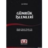 GÜMRÜK İŞLEMLERI MESLEK YÜKSEK OKULLARI İÇIN İKMEP MÜFREDATINA UYUMLU - ALI DÖLEK