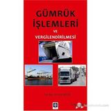 Gümrük İşlemleri ve Vergilendirilmesi - Ufuk Selen