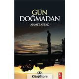 Gün Doğmadan - Ahmet Aytaç