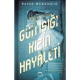 Gün Işığı Kızın Hayaleti - Paige McKenzie