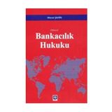 Güncel Bankacılık Hukuku - Murat Şahin
