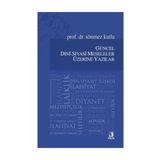Güncel Dini-Siyasi Meseleler Üzerine Yazılar - Sönmez Kutlu