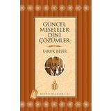 Güncel Meseleler Dini Çözümler - Prof. Dr. Faruk Beşer Prof. Dr. Faruk Beşer