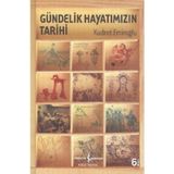 Gündelik Hayatımızın Tarihi - Kudret Emiroğlu