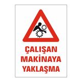 Gündoğdu 5 Adet Çalışan Makinaya Yaklaşma Uyarı Levhası