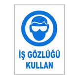 Gündoğdu 5 Adet Iş Gözlüğü Kullan Uyarı Levhası