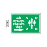 Gündoğdu Acil Toplanma Bölgesine Gider Sağ Uyarı Ikaz Levhası 35 x 50 cm