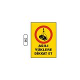 Gündoğdu Asılı Yüklere Dikkat Et Uyarı Ikaz Levhası - 25 x 35 cm - Sarı - Siyah