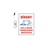 Gündoğdu Asit Kostik Civarında Çalışırken Koruyucu Kullan Uyarı Levhası 25X35 cm