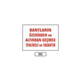 Gündoğdu Bantların Üzerinden ve Altından Geçmek Yasaktır Uyarı Levhası