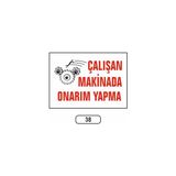 Gündoğdu Çalışan Makinada Onarım Yapma Uyarı Ikaz Levhası - 1 Adet - 25X35CM