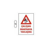 Gündoğdu Çalışan Makinaya Yaklaşma Uyarı Ikaz Levhası - 1 Adet - 25X35CM