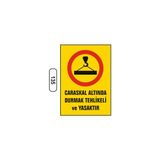 Gündoğdu Caraskal Altında Durmak Tehlikeli ve Yasaktır Uyarı Ikaz Levhası - 1 Adet - 25X35CM