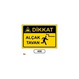 Gündoğdu Dikkat Alçak Tavan Uyarı Ikaz Levhası