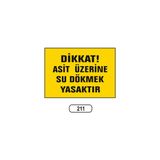 Gündoğdu Dikkat Asit Üzerine Su Dökmek Yasaktır Uyarı Ikaz Levhası 25X35 cm