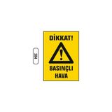 Gündoğdu Dikkat Basınçlı Hava Uyarı Ikaz Levhası - 25 x 35 cm - Sarı