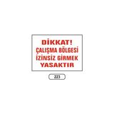Gündoğdu - Dikkat Çalışma Bölgesi Izinsiz Girmek Yasaktır Uyarı Ikaz Levhası 25X35CM