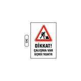 Gündoğdu Dikkat Çalışma Var Geçmek Yasaktır Uyarı Ikaz Levhası - 25 x 35 cm - Beyaz