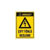 Gündoğdu Dikkat Çift Yönlü Besleme Uyarı ikaz Levhası G-3