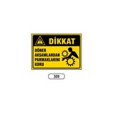 Gündoğdu Dikkat Döner Aksamlardan Parmaklarını Koru Uyarı Ikaz Levhası