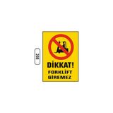 Gündoğdu Dikkat Forklift Giremez Uyarı Ikaz Levhası 25X35 cm