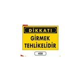 Gündoğdu Dikkat Girmek Tehlikelidir Uyarı Ikaz Levhası 25 x 35 cm