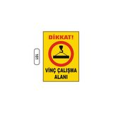 Gündoğdu Dikkat Vinç Çalışma Alanı Uyarı Ikaz Levhası 25X35 cm
