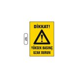 Gündoğdu Dikkat Yüksek Basınç Uzak Durun Uyarı Ikaz Levhası 25X35 cm