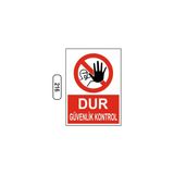 Gündoğdu Dur Güvenlik Kontrol Uyarı Ikaz Levhası 25X35 cm